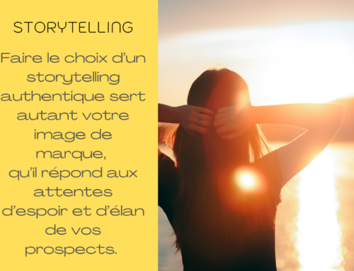 Le storytelling, un choix naturellement optimiste et porteur !