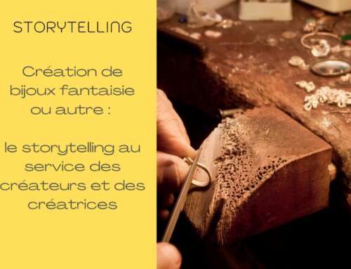 Création de bijoux fantaisie ou autre : le Storytelling au service des créateurs